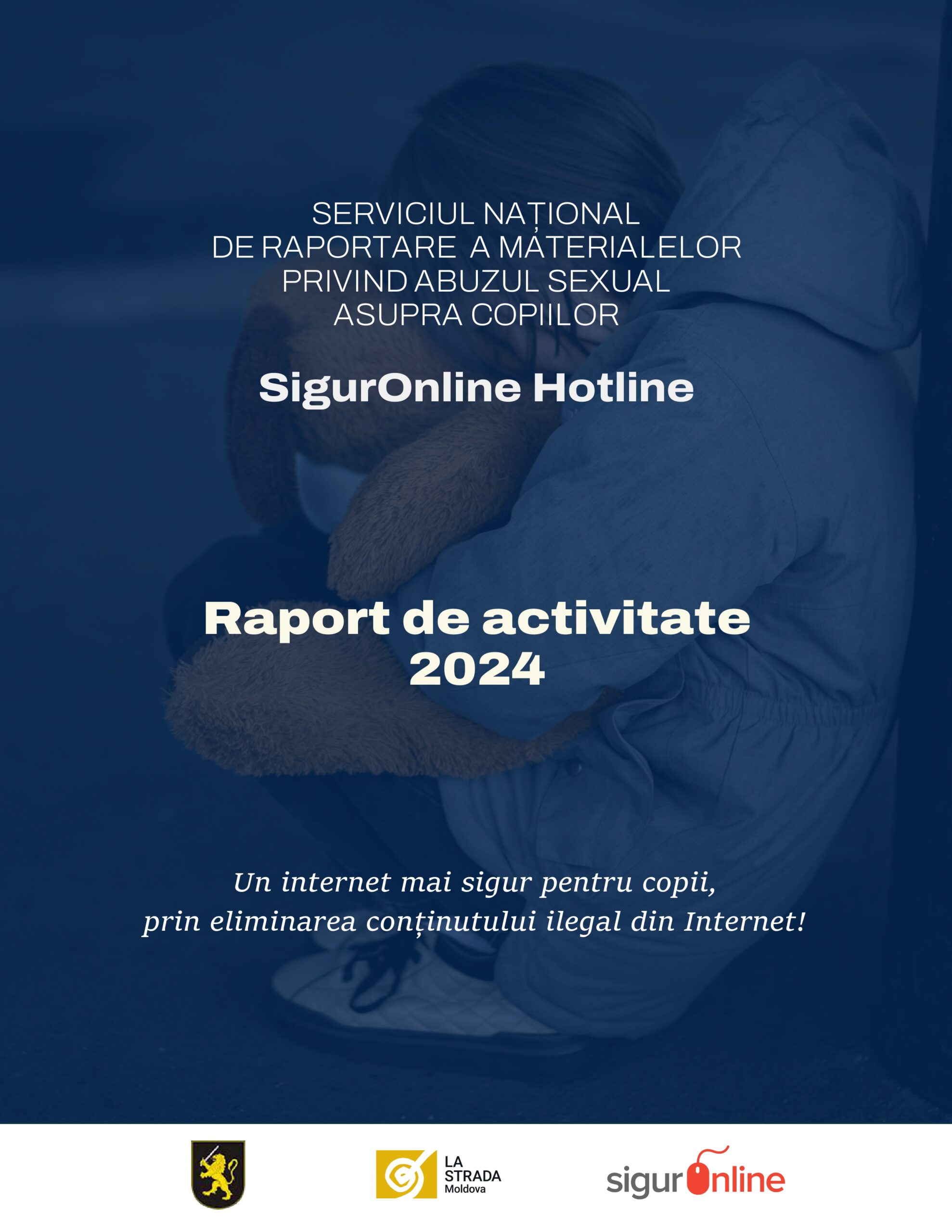 Serviciul Național de raportare a materialelor ce reprezintă abuz sexual asupra copilului. Raport de activitate 2024